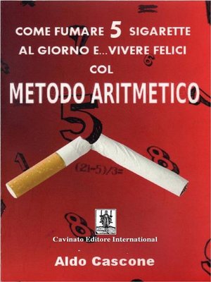 cover image of Come fumare 5 sigarette al giorno e... vivere felici col METODO ARITMETICO